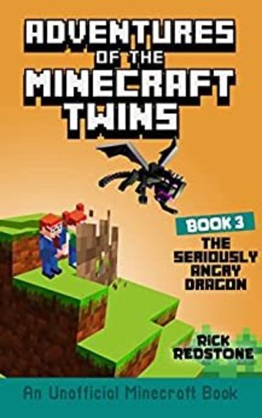 The Seriously Angry Dragon (Book 3): Adventures of the Minecraft Twins (An Unofficial Minecraft Book) by Rick Redstone