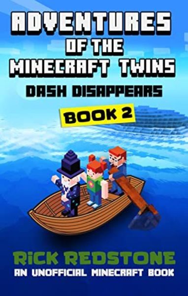 Dash Disappears: Adventures of the Minecraft Twins (An Unofficial Minecraft Book) by Rick Redstone