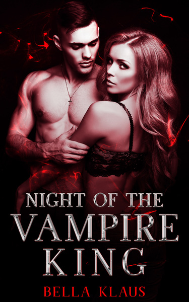 Night of the Vampire King by Bella Klaus