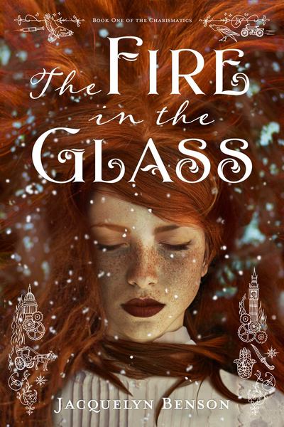 The Fire in the Glass by Jacquelyn Benson