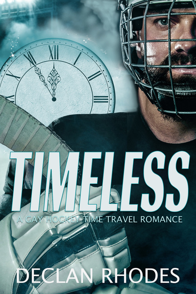 Timeless: A Gay Hockey Time Travel Romance by Declan Rhodes