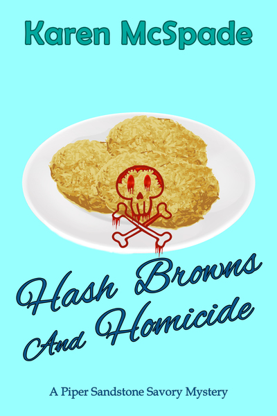 Hash Browns And Homicide by Karen McSpade