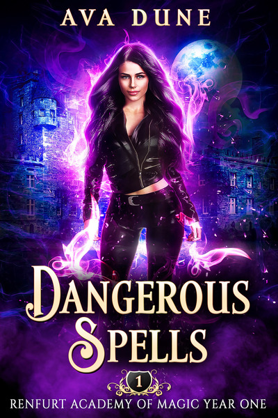 Dangerous Spells: Renfurt Academy of Magic Year One by Ava Dune