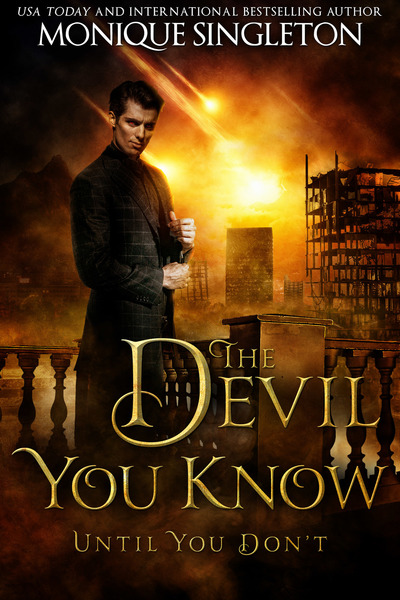The Devil You KNow by Monique Singleton