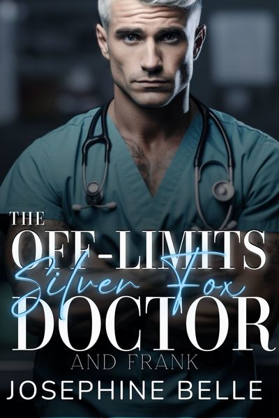The Off-Limits Silver Fox Doctor And Frank by Jospehine Belle