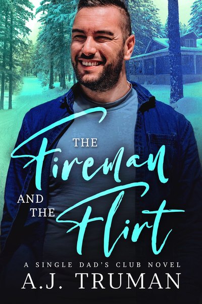 The Fireman and the Flirt by A.J. Truman