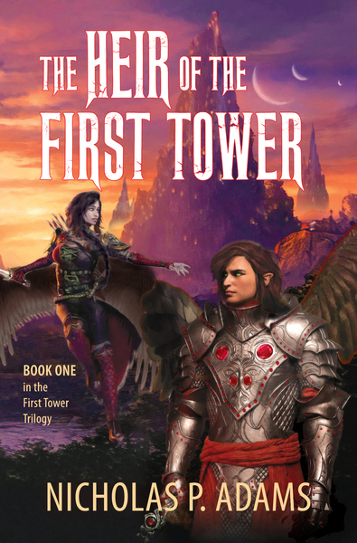The Heir of the First Tower by Nicholas P. Adams