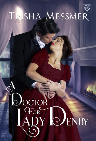 A Doctor For Lady Denby by Trisha Messmer