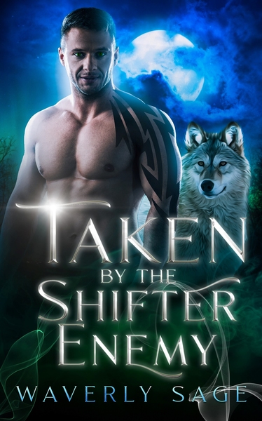 Taken by the Shifter Enemy: A Vampire Shifter Enemies to Lovers Romance by Waverly Sage