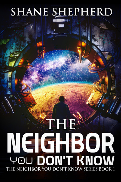 The Neighbor You Don't Know by Shane Shepherd