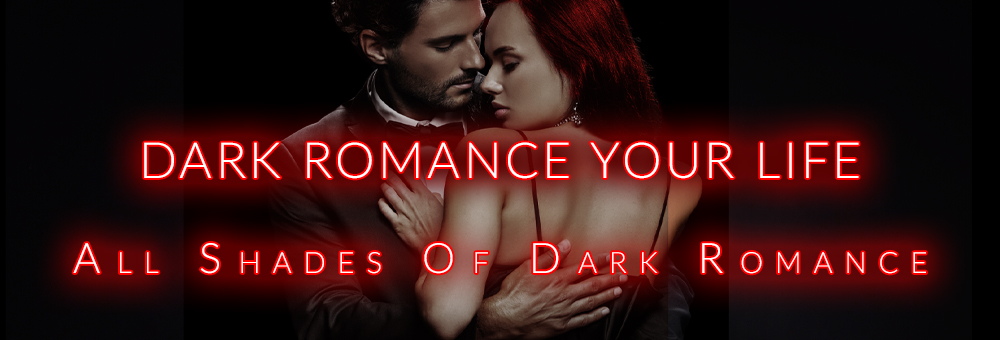 Dark Romance Your Life!