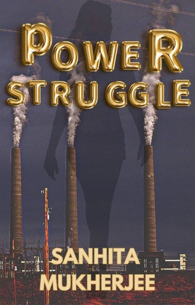 Power Struggle by Sanhita Mukherjee