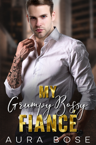 Book cover My Grumpy Bossy Fiancé by Aura Bose