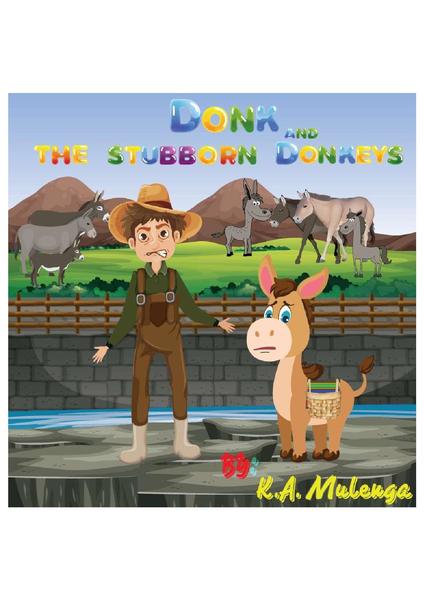 Donk and the Stubborn Donkeys by K.A. Mulenga