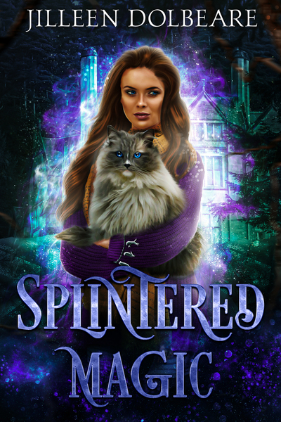 Splintered Magic by Jilleen Dolbeare