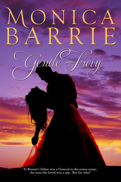Gentle Fury: A Romance As Volatile As the Civil War Itself (The Barkleys Book 1) by Monica Barrie