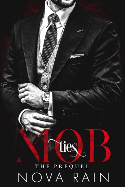 Mob Ties: A Bad Boy Mafia Romance (PREQUEL) by Nova Rain