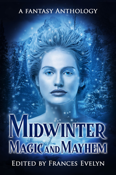 Midwinter Magic & Mayhem by Frances Evelyn