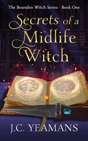 Secrets of a Midlife Witch by J.C. Yeamans