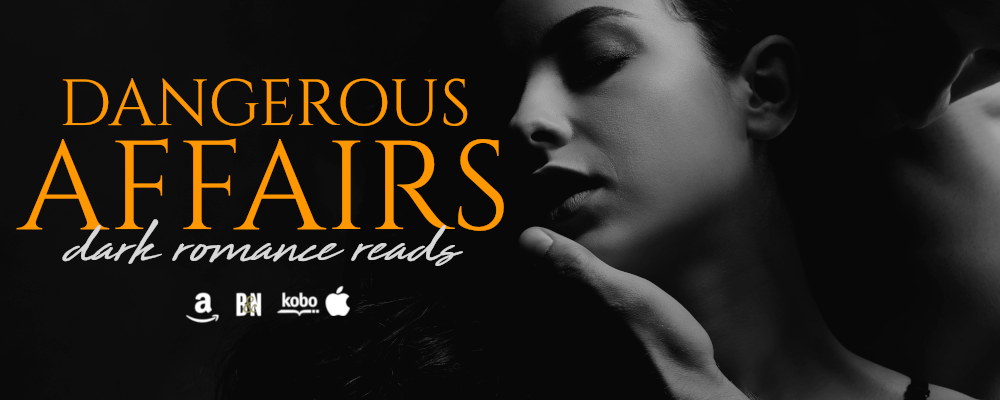 Dangerous Affairs: Dark Romance Reads - November Edition