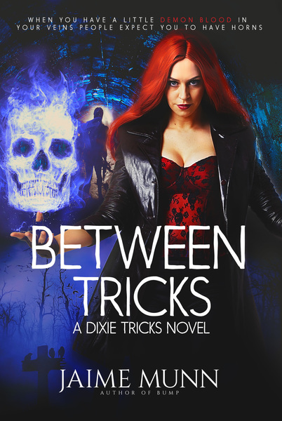 Between Tricks (A Dixie Tricks Novel) by Jaime Munn