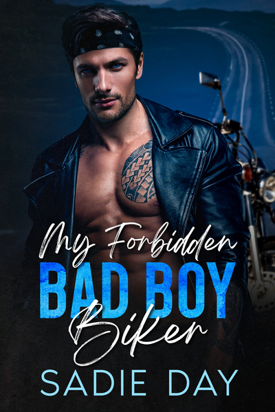 My Forbidden Bad Boy Biker by Sadie Day