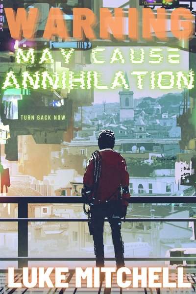 WARNING: May Cause Annihilation by Luke Mitchell