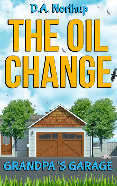 The Oil Change by D. A. Northup