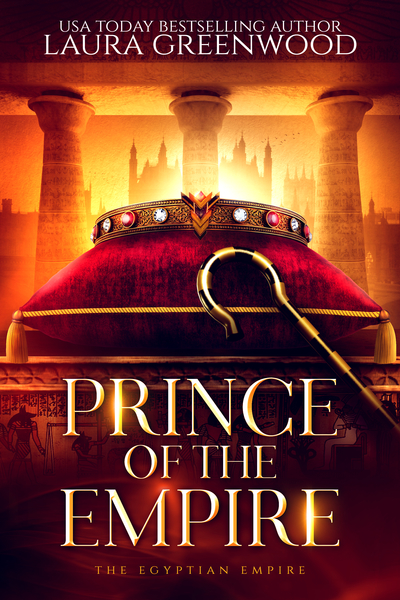 Prince of the Empire The Egyptian Empire Laura Greenwood