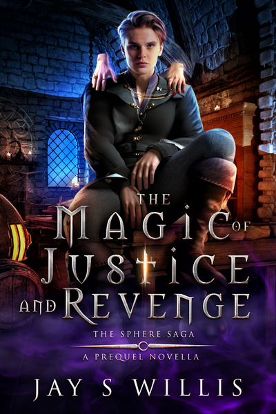 The Magic of Justice and Revenge by Jay S Willis