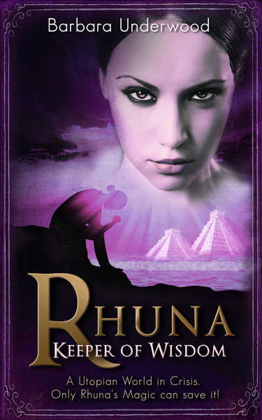 Rhuna, Keeper of Wisdom by Barbara Underwood