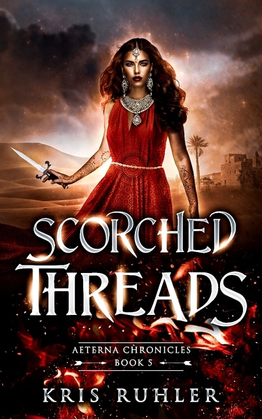 Scorched Threads (Aeterna Chronicles, #5) by Kris Ruhler