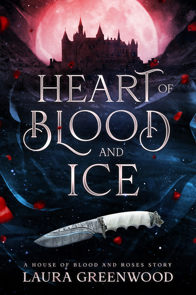 Heart Of Blood And Ice House Of Blood And Roses Laura Greenwood