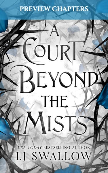 A Court Beyond The Mists: Preview Chapters by LJ Swallow