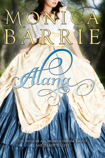 Alana: An Epic Post Civil War American Historical Romance (Sisters of War Book 1) by Monica Barrie