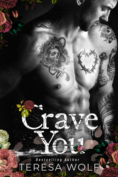 Crave You: A Dark College Romance by Teresa Wolf