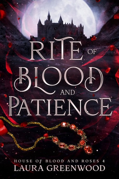 Rite Of Blood And Patience Laura Greenwood House Of Blood And Roses