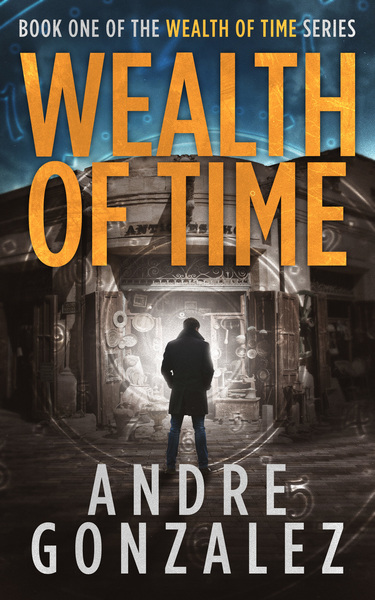 Wealth of Time by Andre Gonzalez