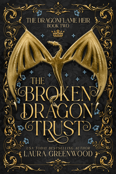 The Broken Dragon Trust The Dragonflame Heir Laura Greenwood