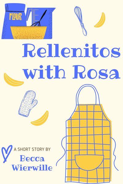 Rellenitos with Rosa by Becca Wierwille