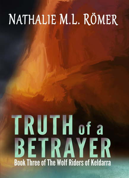 Truth of a Betrayer by Nathalie M.L. Römer