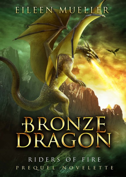 Bronze Dragon, A Riders of Fire prequel novelette by Eileen Mueller