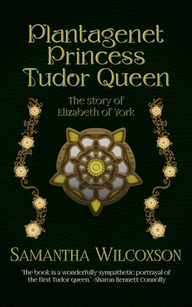 Plantagenet Princess Tudor Queen by Samantha Wilcoxson
