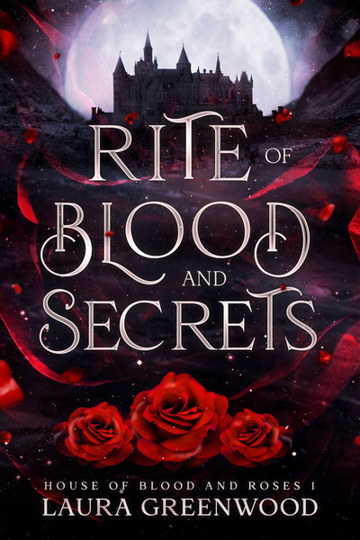 Rite Of Blood And Secrets House Of Blood And Roses Laura Greenwood