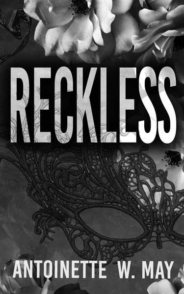 Reckless by Antoinette W. May