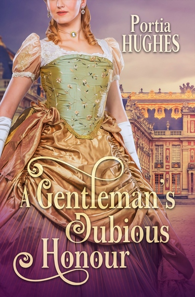 A Gentleman's Dubious Honour by Portia Hughes