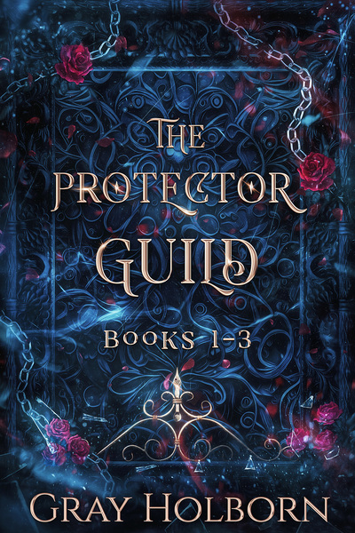 The Protector Guild, Books 1-3 by Gray Holborn