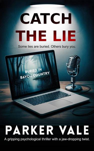 Catch the Lie — Parker Vale Catch the Lie — Parker Vale