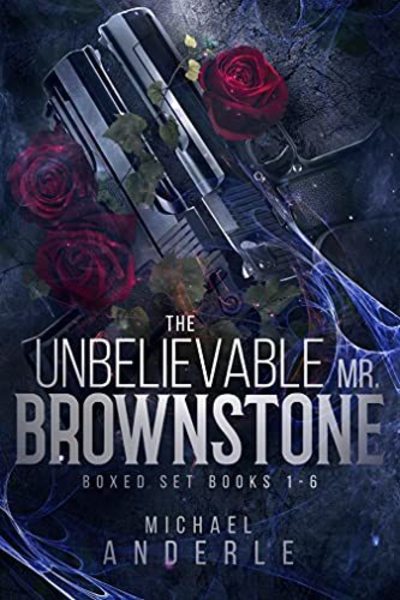 The Unbelievable Mr. Brownstone Omnibus One by Michael Anderle