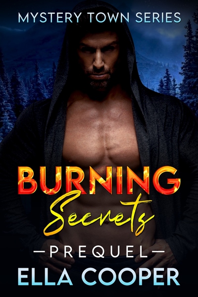 Burning Secrets: Prequel by Ella Cooper